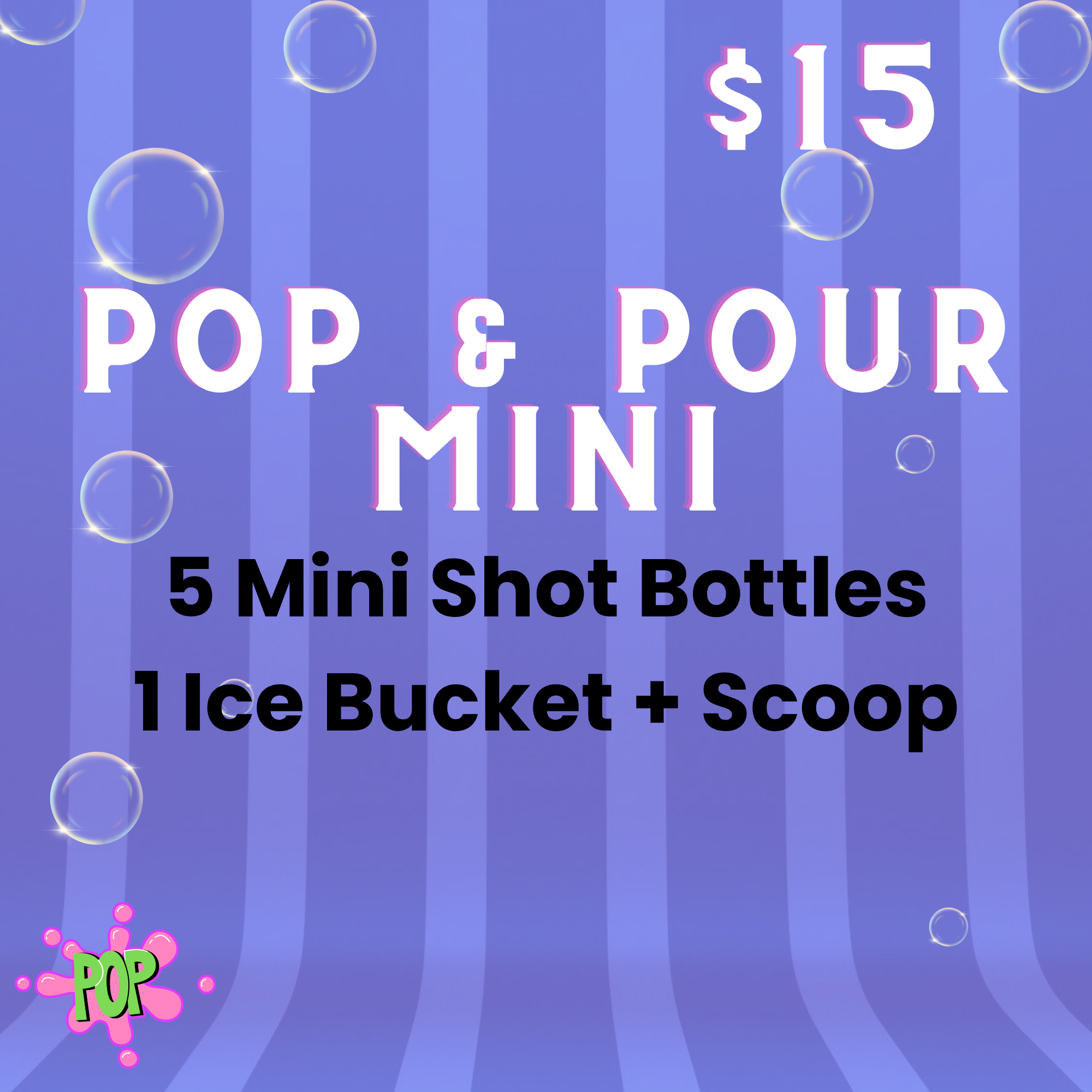 Pop & Pour Mini Package