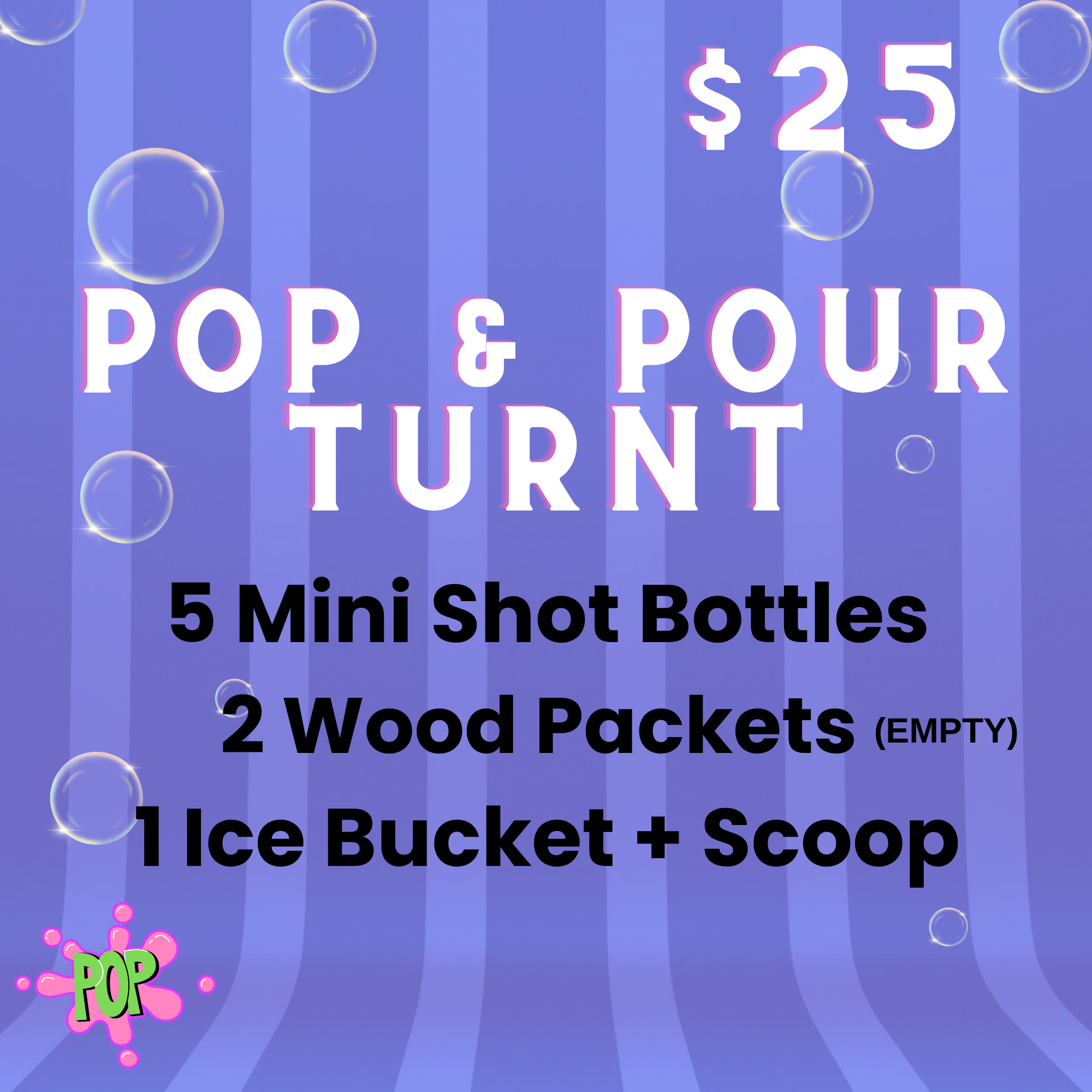 Pop & Pour Turnt