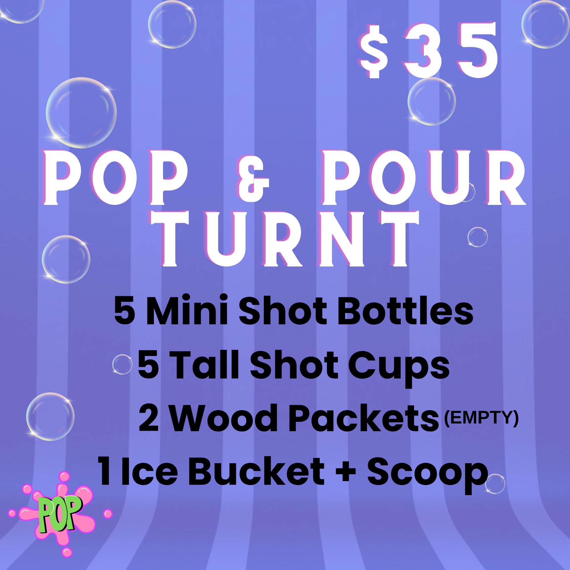 Pop & Pour Turnt Package